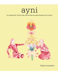 Ayni. Un pequeño viaje por los pueblos originarios