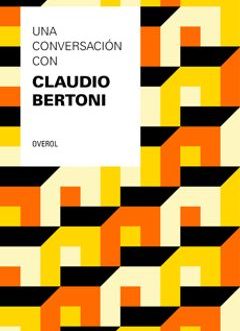 Una conversación con Claudio Bertoni